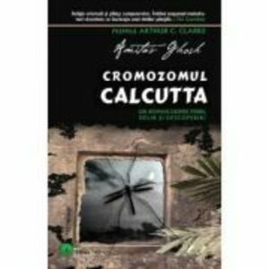 Cromozomul Calcutta - Amitav Ghosh imagine