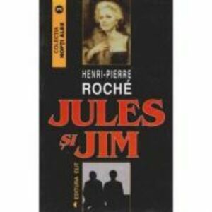Jules si Jim - Henri Pierre Roche imagine