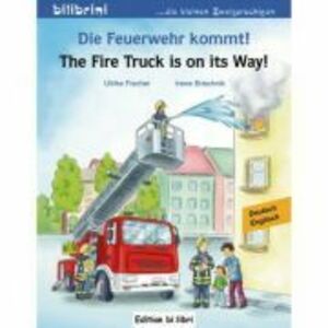 Die Feuerwehr kommt! Kinderbuch Deutsch-Englisch - Ulrike Fischer imagine