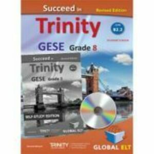 Succeed in Trinity GESE grade 8 CEFR level B2. 2 revised edition Self-study edition - Bernard Milward imagine