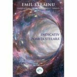 Indicativ Poarta stelara - Emil Strainu imagine
