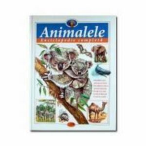 Animalele - Enciclopedie completa (Vsevolov Cernei) imagine