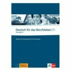 Deutsch für das Berufsleben B1, Übungsbuch. Deutsch als Fremdsprache für Erwachsene - Graziella Guenat, Peter Hartmann imagine