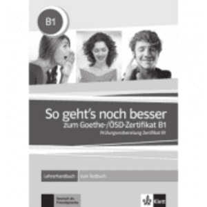 So geht's noch besser zum Goethe-/ÖSD-Zertifikat B1. Lehrerhandbuch zum Testbuch - Uta Loumiotis imagine