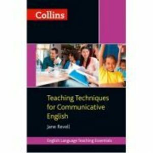 Teaching Essentials. Teaching Techniques for Communicative English - Jane Revell imagine