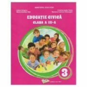 Educatie civica. Manual clasa a 3-a - Adina Grigore imagine