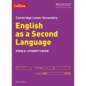 Cambridge Lower Secondary English as a Second Language, Student’s Book: Stage 8 - Anna Osborn imagine