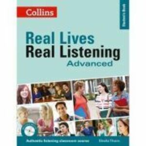 Real Lives, Real Listening. Advanced Student’s Book, Complete Edition B2-C1 - Sheila Thorn imagine