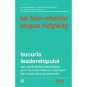Bucuria leadershipului - Tal Ben-Shahar, Angus Ridgway imagine