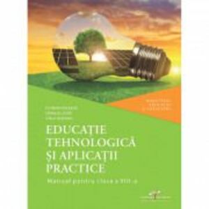 Educatie tehnologica si aplicatii practice. Manual pentru clasa a VIII-a imagine
