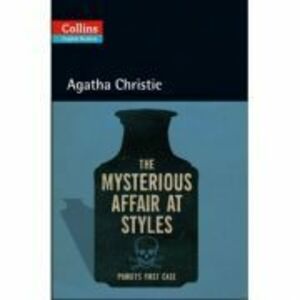 The Mysterious Affair at Styles. Level 5, B2+ - Agatha Christie imagine