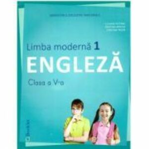 Limba Engleza. Limba moderna 1. Manual pentru clasa a 5-a. Contine si editia digitala - Liliana Putinei imagine