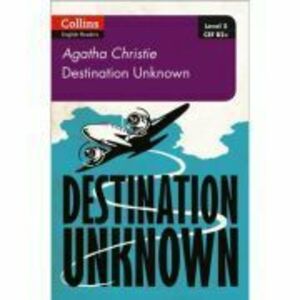 Destination Unknown. Level 5, B2+ - Agatha Christie imagine