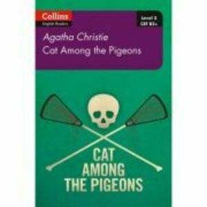 Cat Among Pigeons. Level 5, B2+ - Agatha Christie imagine