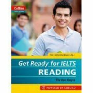 English for IELTS. Get Ready for IELTS, Reading IELTS 4+ (A2+) - Els Van Geyte imagine