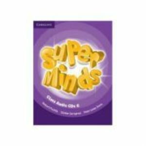 Super Minds Level 6, Class CDs - Herbert Puchta, Gunter Gerngross, Peter Lewis-Jones imagine