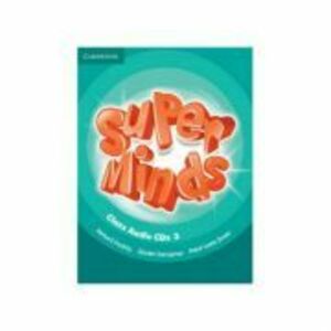 Super Minds Level 3, Class Audio CDs - Herbert Puchta, Gunter Gerngross, Peter Lewis-Jones imagine
