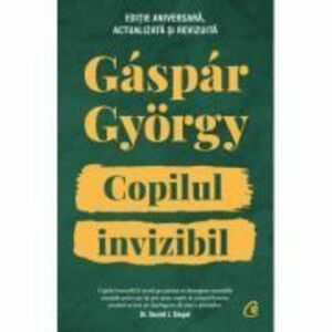 Copilul invizibil - Editie aniversara - Gaspar Gyorgy imagine