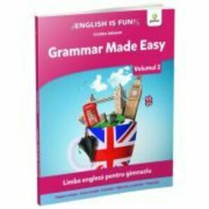 Grammar Made Easy. Limba engleza pentru gimnaziu. Volumul 2 - Cristina Johnson imagine