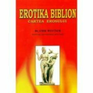 Cartea erosului - Erotika Biblion - Emil Wittner imagine