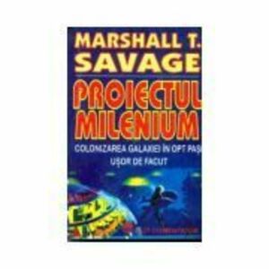Proiectul Millenium - Marshall T. Savage imagine