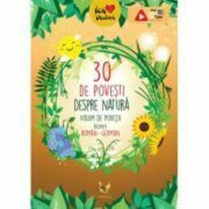 30 de povesti despre natura. Volum de povesti bilingv, roman-german - Helga Herman imagine