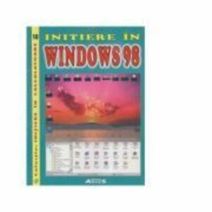 Initiere in Windows 98 - Sorin Matei imagine