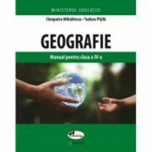 Geografie. Manual pentru clasa a 4-a - Cleopatra Mihailescu imagine