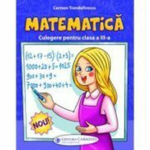 Culegere de matematica pentru clasa 3-a - Carmen Trandafirescu imagine