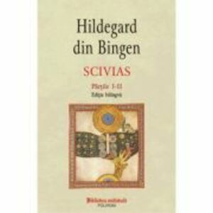 Scivias Volumul I. Editie bilingva - Hildegard von Bingen imagine
