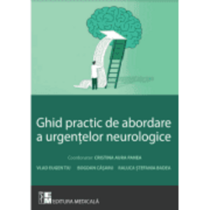Ghid practic de abordare a urgentelor neurologice - Cristina Aura Panea imagine