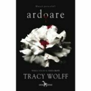 Ardoare (primul volum al seriei Crave) - Tracy Wolff imagine
