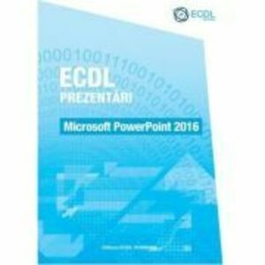 ECDL Prezentari. Microsoft PowerPoint 2016 - Raluca Constantinescu, Ionut Danaila imagine