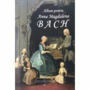 Album pentru Anna Magdalena Bach - Johann Sebastian Bach imagine
