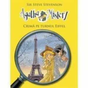 Agatha Mistery - Crima pe Turnul Eiffel | Sir Steve Stevenson imagine