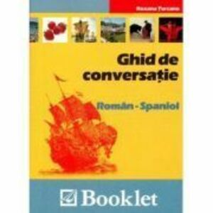 Ghid de conversatie Roman-Spaniol - Roxana Turcanu imagine