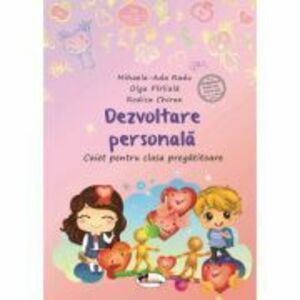 Dezvoltare personala. Caiet pentru clasa pregatitoare - Olga Piriiala, Rodica Chiran, Mihaela-Ada Radu imagine