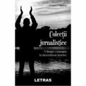 Colectii jurnalistice - Dragos Filipescu imagine