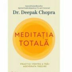 Meditatia totala - Deepak Chopra imagine