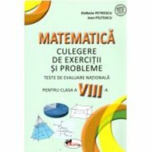 Matematica. Teste de evaluare nationala pentru clasa 8 - Elefterie Petrescu imagine