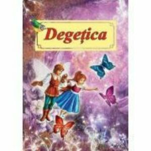 Degetica - Poveste ilustrata - H. C. Andersen imagine