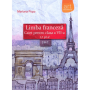 Limba franceza caiet pentru clasa a 7-a L1 si L2 (2 in 1) - Mariana Popa imagine