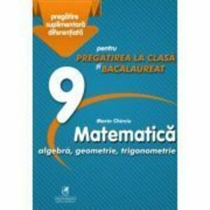 Matematica - Clasa 9 - Marin Chirciu imagine