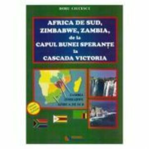 Africa de Sud, Zimbabwe, Zambia, de la Capul Bunei Sperante la cascada Victoria - Doru Ciucescu imagine