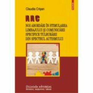 AAC. Noi abordari in stimularea limbajului si comunicarii specifice tulburarii din spectrul autismului | Claudia Crișan imagine