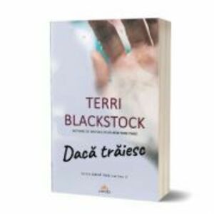 Daca traiesc - Terri Blackstock imagine