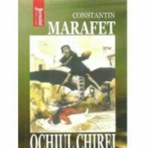 Ochiul Chirei - Constantin Marafet imagine