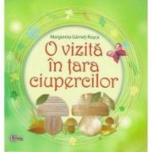 O vizita in tara ciupercilor - Margareta Garnet-Rosca imagine