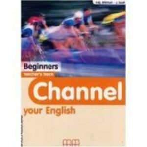 Channel your English Beginners Teacher's book - H. Q. Mitchell imagine