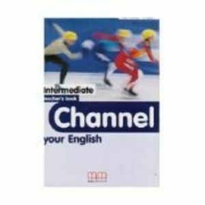 Channel your English Intermediate Teacher's book - H. Q. Mitchell imagine